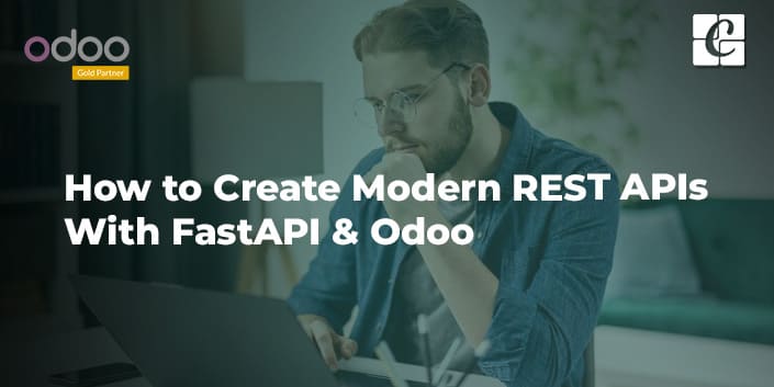 How To Create Modern Rest Apis With Fastapi Odoo