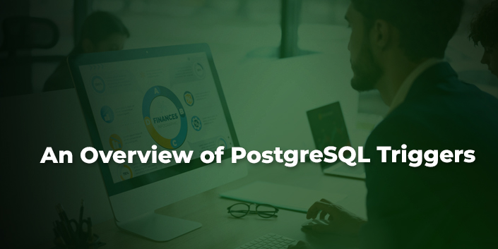 An Overview Of PostgreSQL Triggers