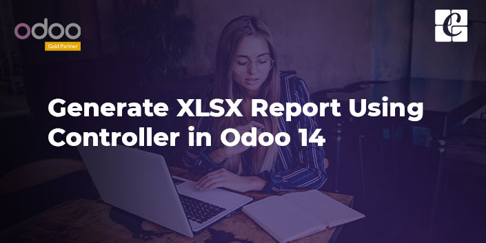 How To Generate Xlsx Report Using Controller In Odoo 14 4274
