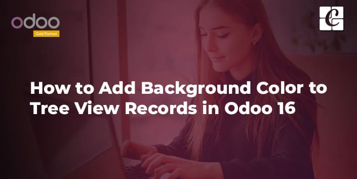 How To Add Background Color To Tree View Records In Odoo 16