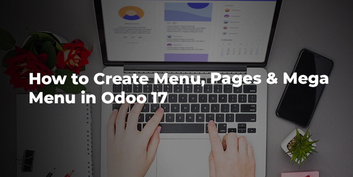 How to Create Menu, Pages & Mega Menu in Odoo 17