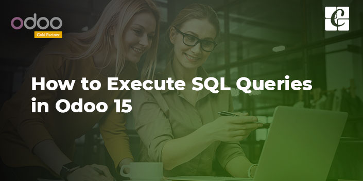 how-to-execute-sql-queries-in-odoo-15