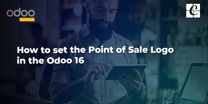 How To Set The Point Of Sale Logo In The Odoo 16