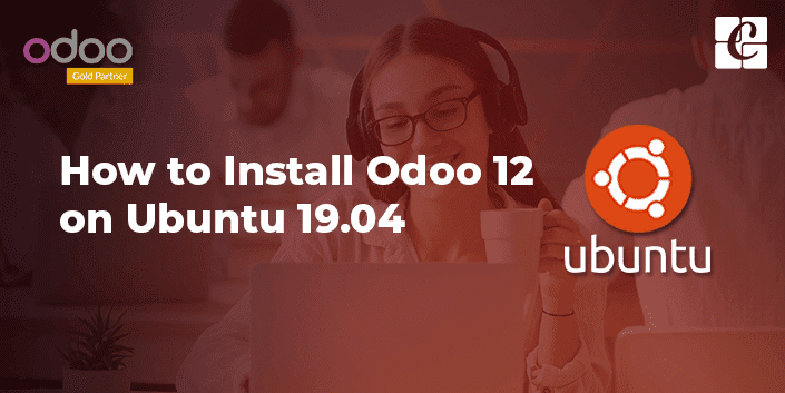 How To Install Odoo 12 On Ubuntu 19.04