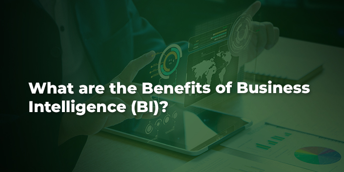 What Are The Benefits Of Business Intelligence Bi 